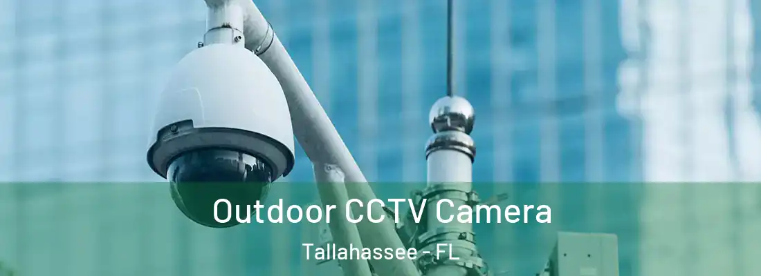  Outdoor CCTV Camera Tallahassee - FL