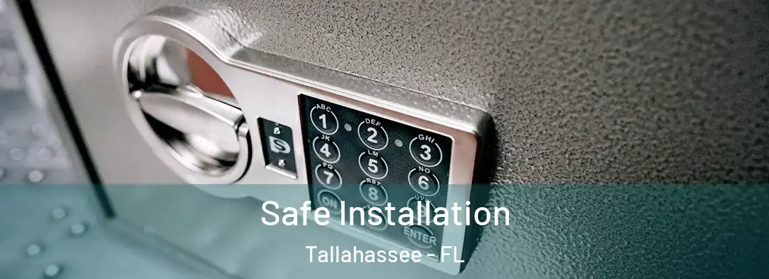  Safe Installation Tallahassee - FL
