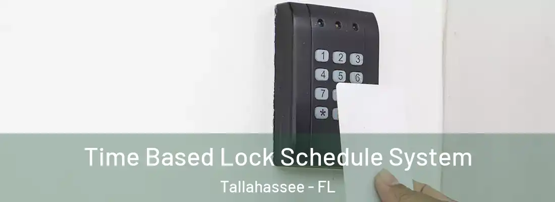  Time Based Lock Schedule System Tallahassee - FL
